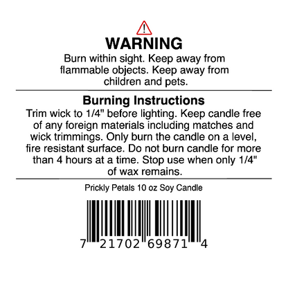 A safety label for your Prickly Petals Soy Wax Candle by Jarhead Aromatics, with burning instructions—trim wick, keep from flammables, don’t burn below 1/4" wax—plus a barcode.