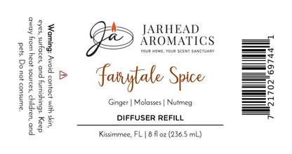 Label for Jarhead Aromatics Fairytale Spice Diffuser Refill | Gingerbread, Molasses & Warm Spice, highlighting a fragrance blend of gingerbread, molasses, and warm spices for an inviting holiday baking aroma. Includes caution to avoid contact with skin and eyes, keep away from pets, children, and heat sources. Barcode located on the right.