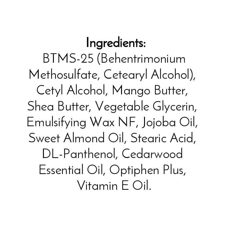 Jarhead Aromatics’ Cedarwood Handmade Natural Conditioner Bar is crafted with BTMS-25, cetyl alcohol, mango & shea butters, glycerin, emulsifying wax NF, jojoba & sweet almond oils, stearic acid, panthenol, cedarwood oil, Optiphen Plus, and vitamin E.