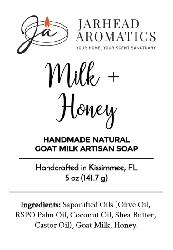 Label for Jarhead Aromatics Milk + Honey Handmade Natural Goat Milk Artisan Soap highlights that it’s handmade in Kissimmee, FL. This creamy goat milk and honey soap is artisan-crafted with olive oil, palm oil, coconut oil, shea butter, castor oil, goat milk, and honey.