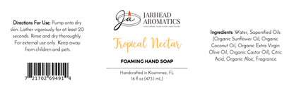Jarhead Aromatics Tropical Nectar Foaming Hand Soap label shows directions, plant-based ingredients, and barcode. Text notes handcrafted in Kissimmee, FL. Bottle size: 16 fl oz (473.1 ml).