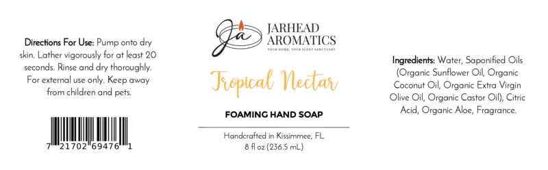 Label for Jarhead Aromatics Tropical Nectar Foaming Hand Soap, 8 fl oz (236.5 mL). Plant-based cleanser with organic oils. Features directions, ingredients, barcode, and bold orange/black branding on white. Handcrafted in Kissimmee, FL.