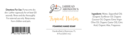 Label for Jarhead Aromatics Tropical Nectar Foaming Hand Soap, 8 fl oz (236.5 mL). Plant-based cleanser with organic oils. Features directions, ingredients, barcode, and bold orange/black branding on white. Handcrafted in Kissimmee, FL.