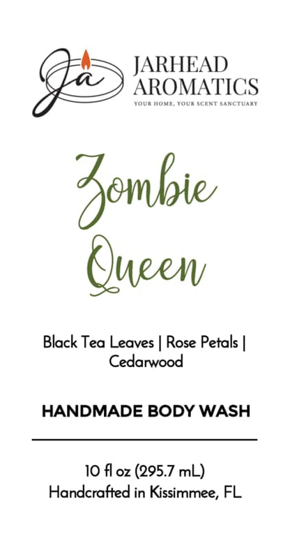 Label for Jarhead Aromatics Zombie Queen Handmade Body Wash | Black Tea, Rose Petals & Cedarwood. Ingredients include black tea leaves, rose petals, and cedarwood. Handcrafted in Kissimmee, FL. Net contents: 10 fl oz (295.7 mL).